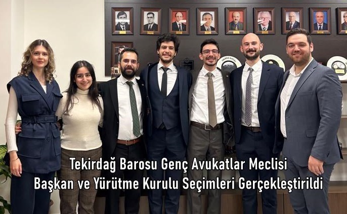 Tekirdağ Barosu Genç Avukatlar Meclisi Başkan ve Yürütme Kurulu Seçimi Gerçekleştirildi
