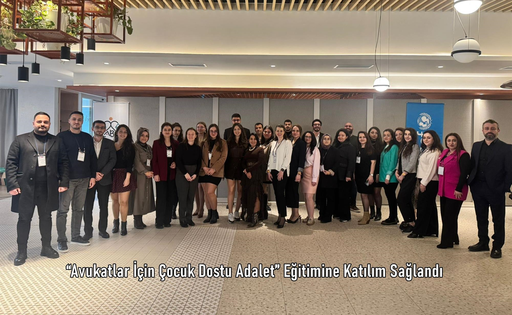 “Avukatlar İçin Çocuk Dostu Adalet” Eğitimine Katılım Sağlandı