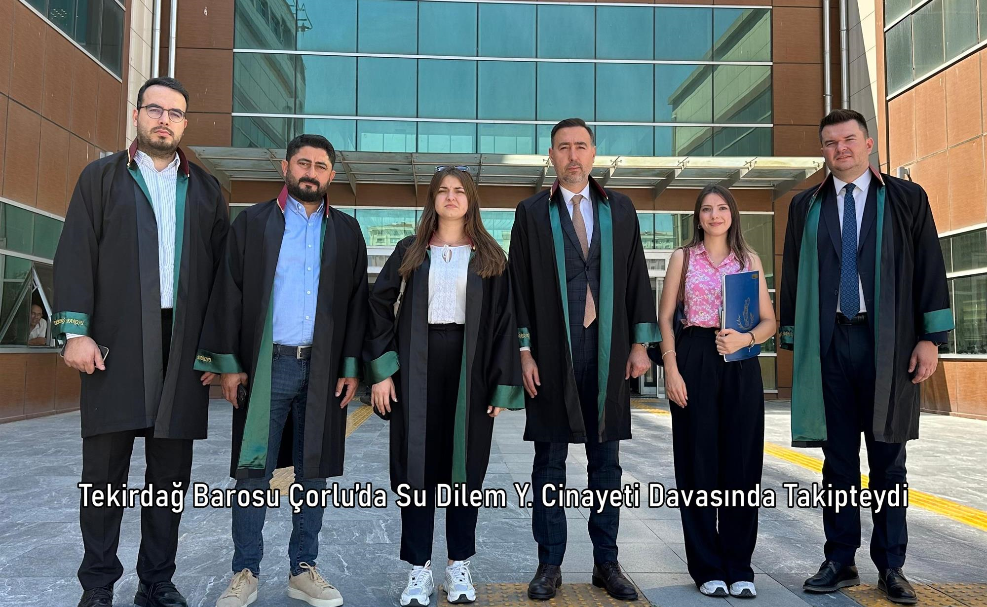 Tekirdağ Barosu Çorlu’da Su Dilem Y. Cinayeti Davasında Takipteydi