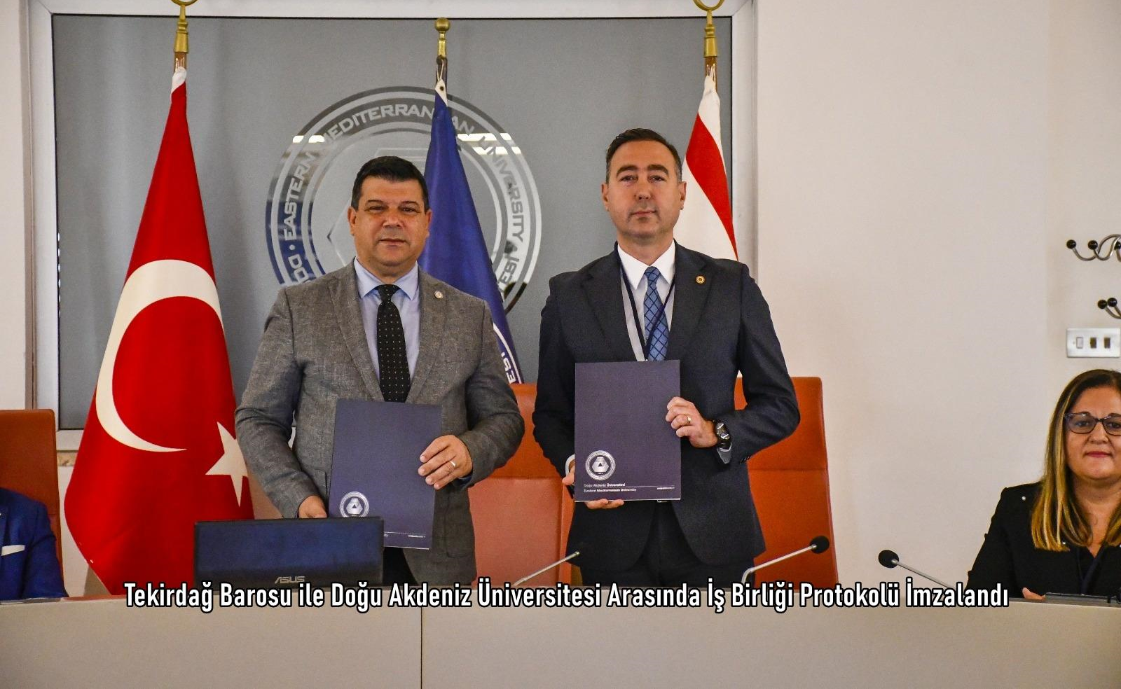 Tekirdağ Barosu ile Doğu Akdeniz Üniversitesi Arasında İş Birliği Protokolü İmzalandı