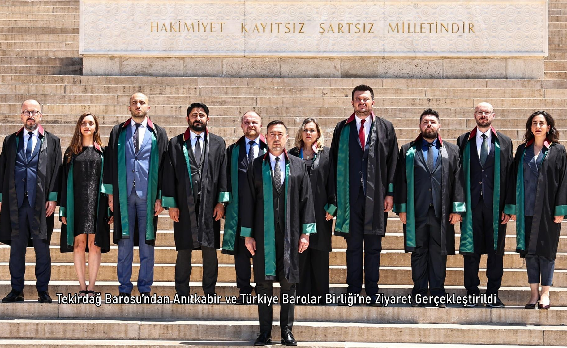 Tekirdağ Barosu’ndan Anıtkabir ve Türkiye Barolar Birliği’ne Ziyaret Gerçekleştirildi