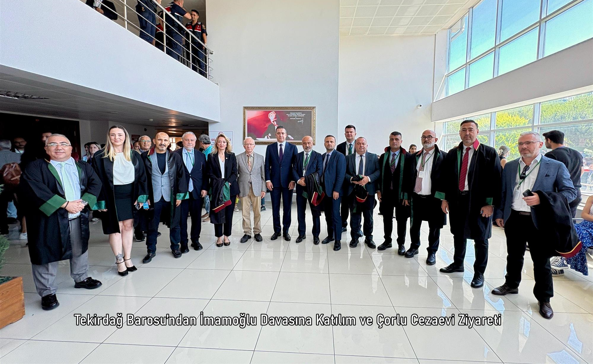 Tekirdağ Barosu’ndan İmamoğlu Davasına Katılım ve Çorlu Cezaevi Ziyareti