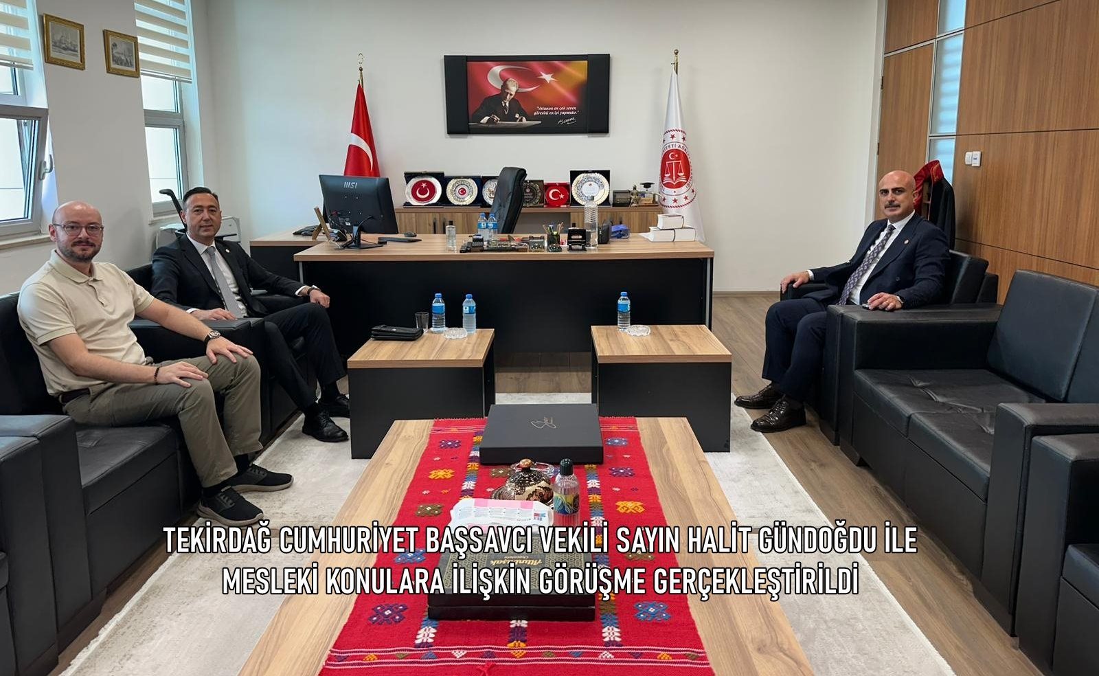 TEKİRDAĞ CUMHURİYET BAŞSAVCI VEKİLİ SAYIN HALİT GÜNDOĞDU İLE MESLEKİ KONULARA İLİŞKİN GÖRÜŞME GERÇEKLEŞTİRİLDİ