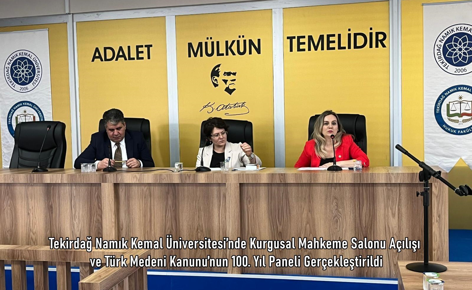 Tekirdağ Namık Kemal Üniversitesi’nde Kurgusal Mahkeme Salonu Açılışı ve Türk Medeni Kanunu’nun 100. Yıl Paneli Gerçekleştirildi
