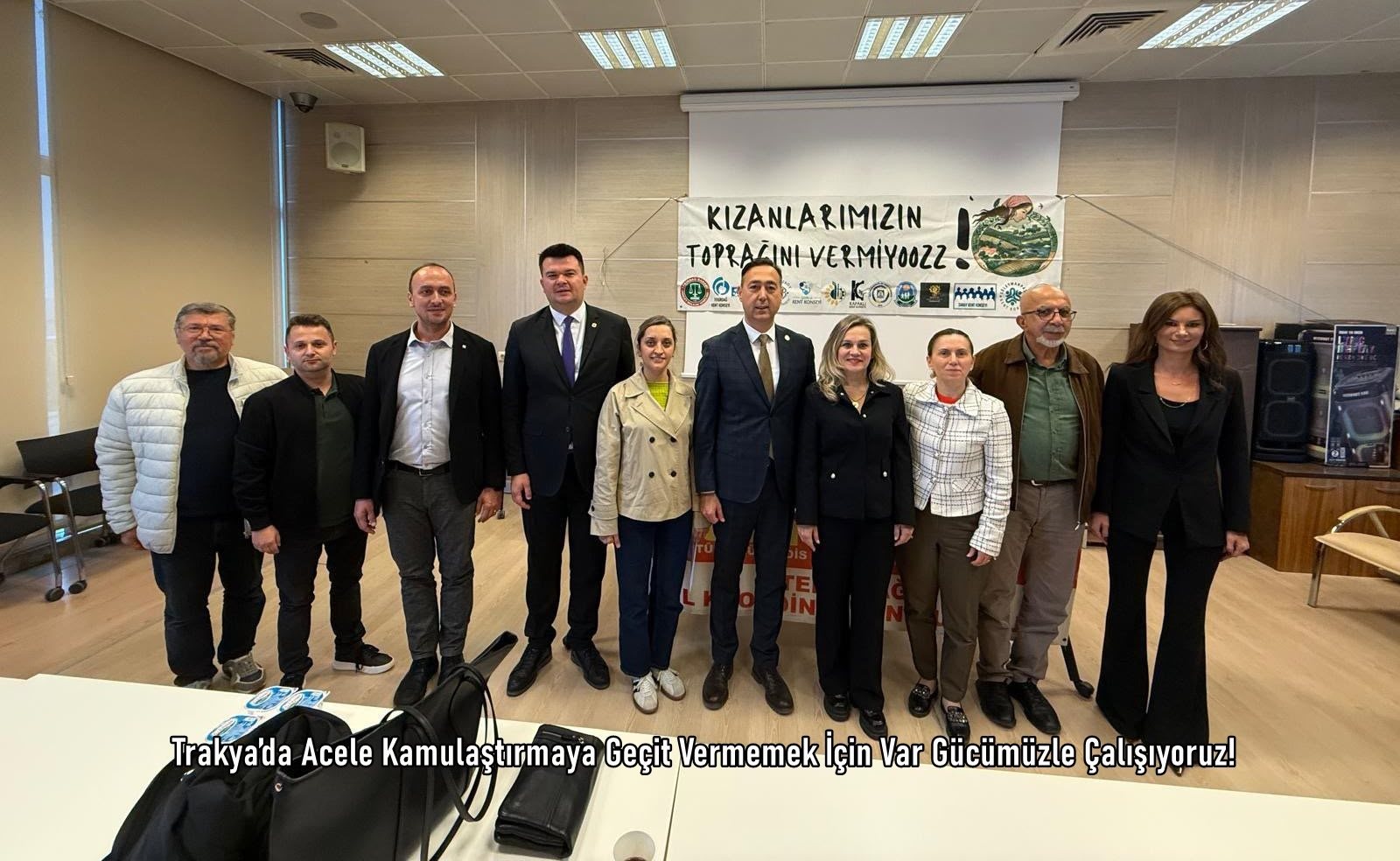 Trakya’da Acele Kamulaştırmaya Geçit Vermemek İçin Var Gücümüzle Çalışıyoruz!