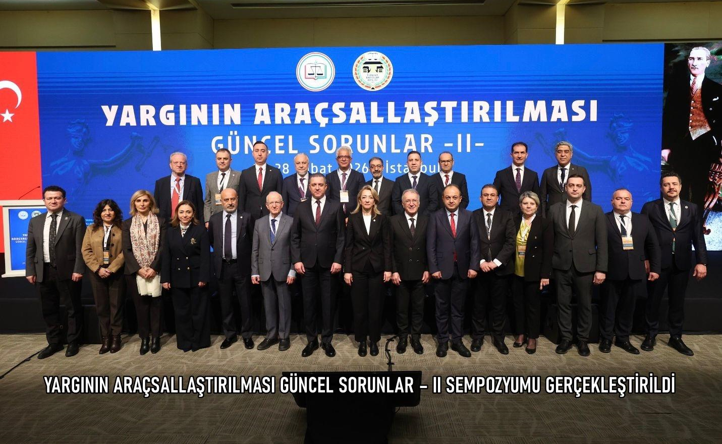 YARGININ ARAÇSALLAŞTIRILMASI GÜNCEL SORUNLAR – II SEMPOZYUMU GERÇEKLEŞTİRİLDİ