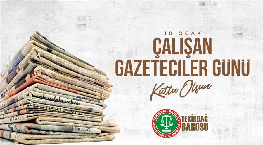 10 Ocak Dünya Çalışan Gazeteciler Günü Kutlu Olsun