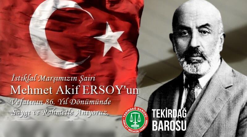 Mehmet Akif Ersoy'u Saygı ve Rahmetle Anıyoruz.