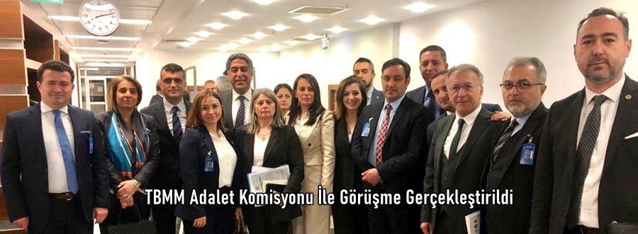 TBMM Adalet Komisyonu İle Görüşme Gerçekleştirildi